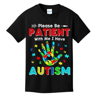 Please Be Patient With Me I Have Autism Kids T-Shirt