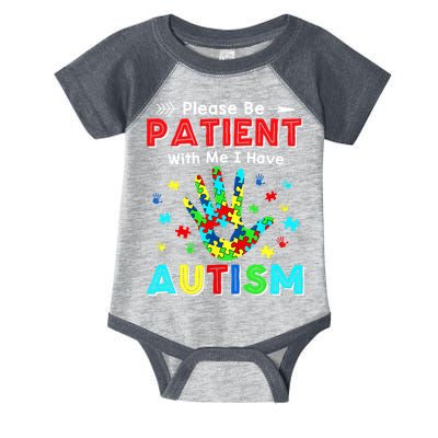 Please Be Patient With Me I Have Autism Infant Baby Jersey Bodysuit