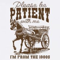 Please Be Patient With Me IM From The 1900s Vintage Mousepad
