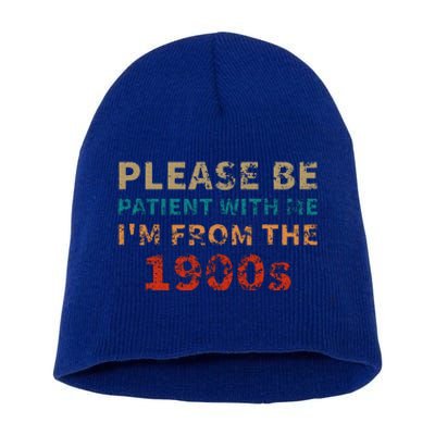 Please Be Patient With Me Im From The 1900s Short Acrylic Beanie