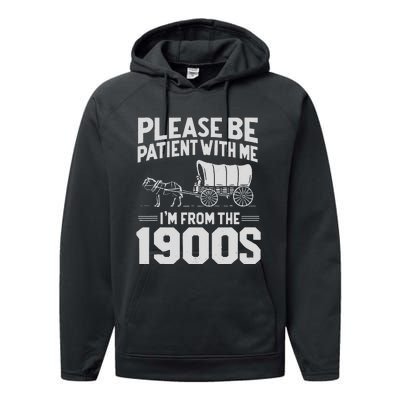 Please Be Patient IM From The 1900s Funny Over The Hill Gift Performance Fleece Hoodie