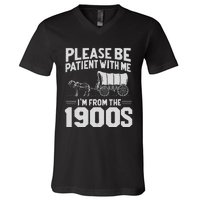 Please Be Patient IM From The 1900s Funny Over The Hill Gift V-Neck T-Shirt