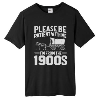 Please Be Patient IM From The 1900s Funny Over The Hill Gift Tall Fusion ChromaSoft Performance T-Shirt