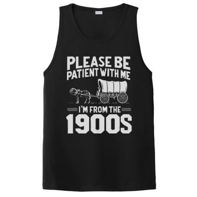 Please Be Patient IM From The 1900s Funny Over The Hill Gift PosiCharge Competitor Tank