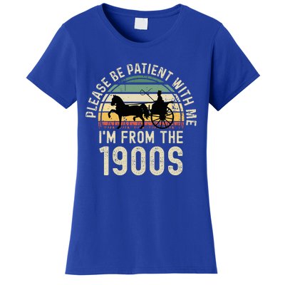 Please Be Patient With Me IM From The 1900s Women's T-Shirt