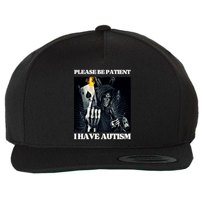 Please Be Patient I Have Autism Hard Cool Skeleton Meme Cute Gift Wool Snapback Cap