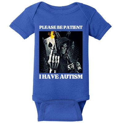 Please Be Patient I Have Autism Hard Cool Skeleton Meme Cute Gift Baby Bodysuit
