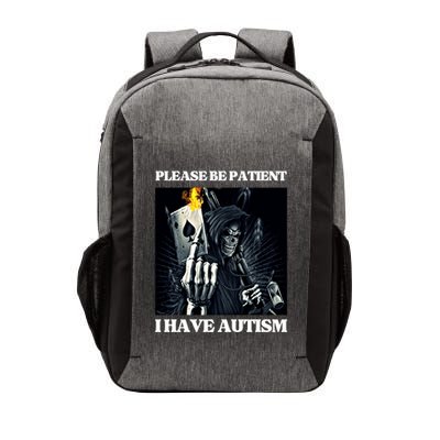 Please Be Patient I Have Autism Hard Cool Skeleton Meme Cute Gift Vector Backpack