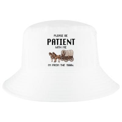 Please Be Patient With Me IM From The 1900s Vintage Cool Comfort Performance Bucket Hat