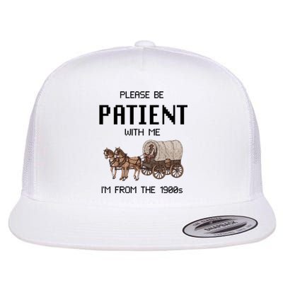 Please Be Patient With Me IM From The 1900s Vintage Flat Bill Trucker Hat