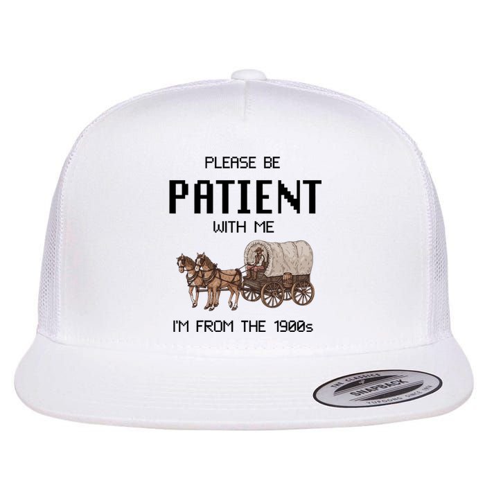 Please Be Patient With Me IM From The 1900s Vintage Flat Bill Trucker Hat