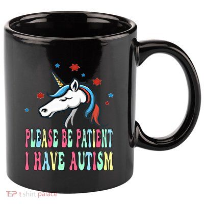 Please Be Patient I Have Autism Unicorn Awareness Gift 11oz C Handle Ceramic Mug