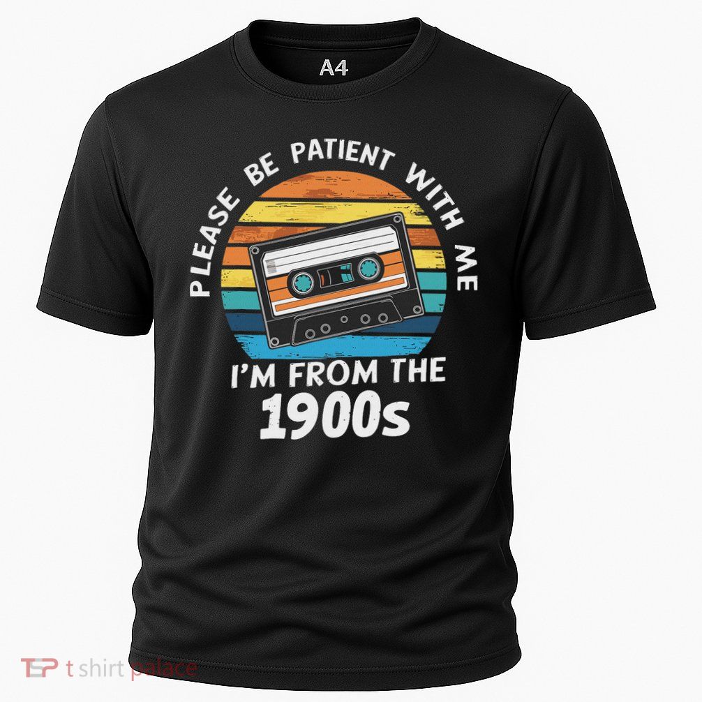Please Be Patient With Me I'm From The 1900s Cooling Performance Crew T-Shirt