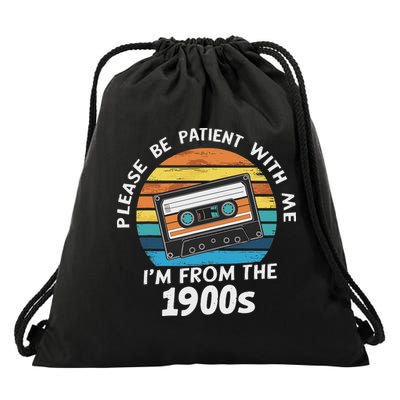 Please Be Patient With Me I'm From The 1900s Drawstring Bag