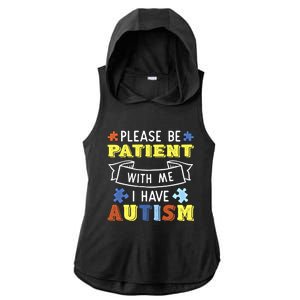 Please Be Patient With Me I Have Autism Awareness Acceptance Gift Ladies PosiCharge Tri-Blend Wicking Draft Hoodie Tank