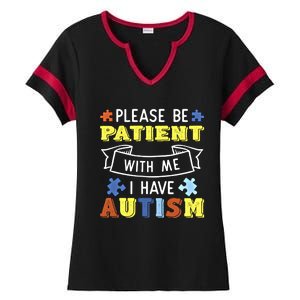 Please Be Patient With Me I Have Autism Awareness Acceptance Gift Ladies Halftime Notch Neck Tee