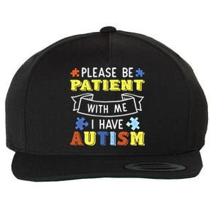 Please Be Patient With Me I Have Autism Awareness Acceptance Gift Wool Snapback Cap