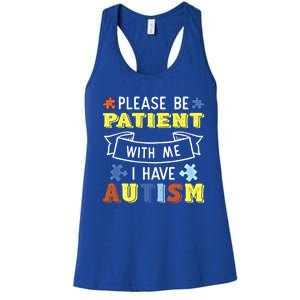 Please Be Patient With Me I Have Autism Awareness Acceptance Gift Women's Racerback Tank