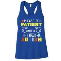 Please Be Patient With Me I Have Autism Awareness Acceptance Gift Women's Racerback Tank