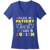 Please Be Patient With Me I Have Autism Awareness Acceptance Gift Women's V-Neck T-Shirt