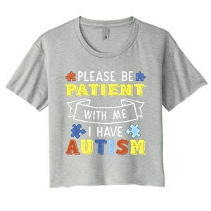 Please Be Patient With Me I Have Autism Awareness Acceptance Gift Women's Crop Top Tee