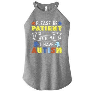 Please Be Patient With Me I Have Autism Awareness Acceptance Gift Women's Perfect Tri Rocker Tank