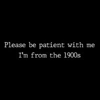 Please Be Patient With Me Im From The 1900s Funny 7-Panel Snapback Hat