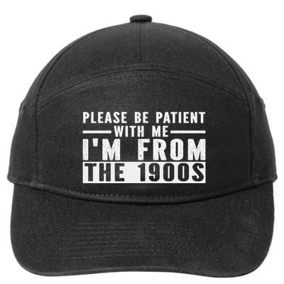 Please Be Patient With Me IM From The 1900s 7-Panel Snapback Hat