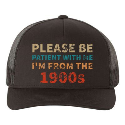 Please Be Patient With Me Im From The 1900s Yupoong Adult 5-Panel Trucker Hat