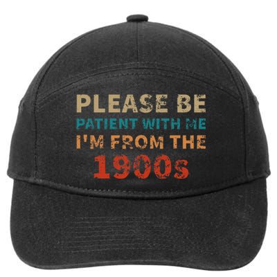 Please Be Patient With Me Im From The 1900s 7-Panel Snapback Hat