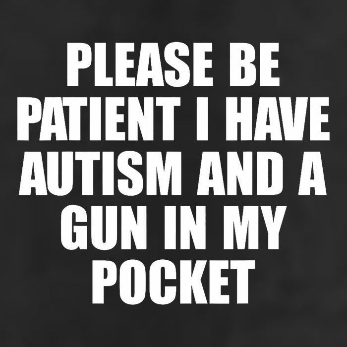 Please Be Patient I Have Autism And A Gun In My Pocket Cool Comfort Performance Bucket Hat