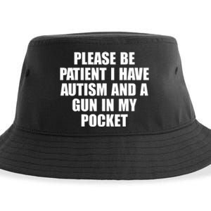 Please Be Patient I Have Autism And A Gun In My Pocket Sustainable Bucket Hat