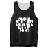 Please Be Patient I Have Autism And A Gun In My Pocket Mesh Reversible Basketball Jersey Tank