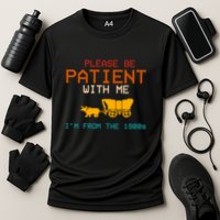 Please Be Patient With Me Im From The 1900s Vintage Performance Shirt