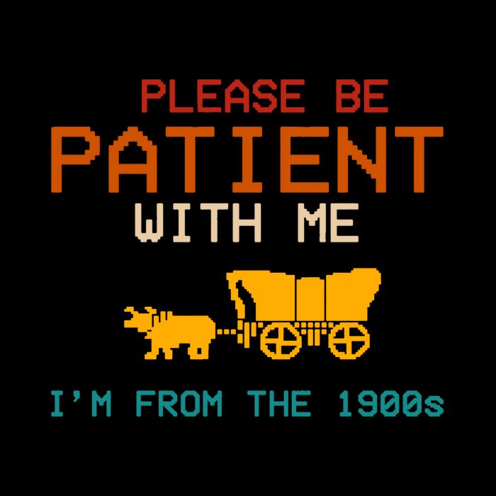 Please Be Patient With Me Im From The 1900s Vintage Mug