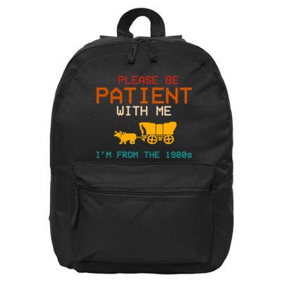 Please Be Patient With Me Im From The 1900s Vintage 16 in Basic Backpack