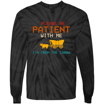 Please Be Patient With Me Im From The 1900s Vintage Tie-Dye Long Sleeve Shirt