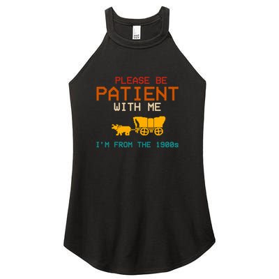 Please Be Patient With Me Im From The 1900s Vintage Women's Perfect Tri Rocker Tank