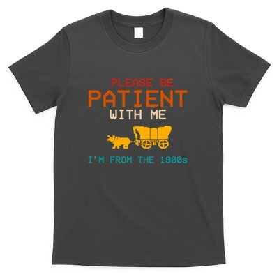 Please Be Patient With Me Im From The 1900s Vintage T-Shirt