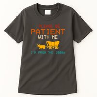 Please Be Patient With Me Im From The 1900s Vintage Tall T-Shirt
