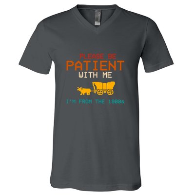 Please Be Patient With Me Im From The 1900s Vintage V-Neck T-Shirt
