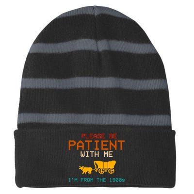 Please Be Patient With Me Im From The 1900s Vintage Striped Beanie with Solid Band