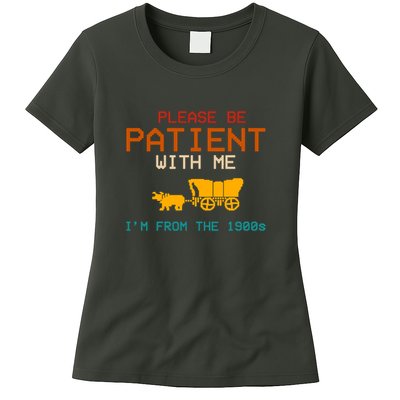 Please Be Patient With Me Im From The 1900s Vintage Womens T-Shirt