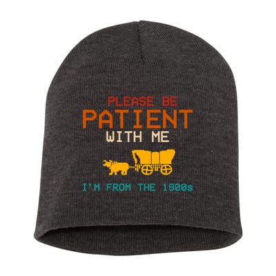 Please Be Patient With Me Im From The 1900s Vintage Short Acrylic Beanie