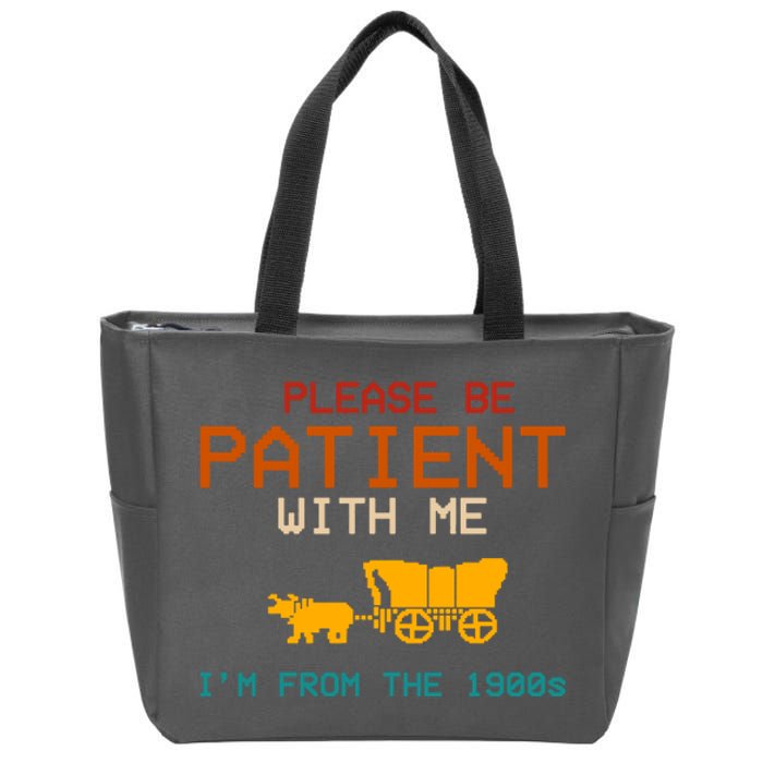 Please Be Patient With Me Im From The 1900s Vintage Zip Tote Bag