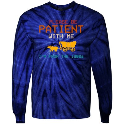 Please Be Patient With Me Im From The 1900s Vintage Tie-Dye Long Sleeve Shirt