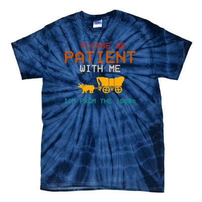 Please Be Patient With Me Im From The 1900s Vintage Tie-Dye T-Shirt