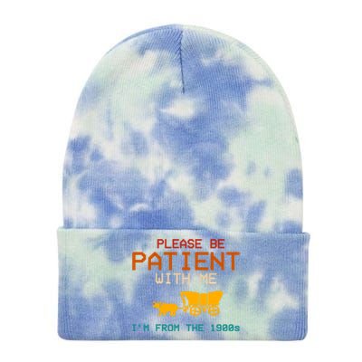 Please Be Patient With Me Im From The 1900s Vintage Tie Dye 12in Knit Beanie