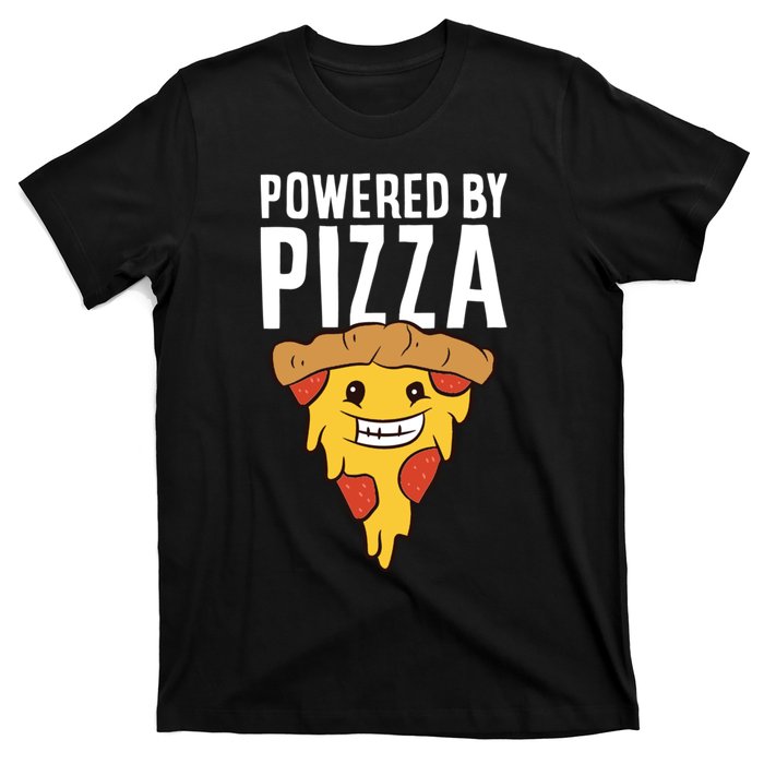 Powered By Pizza Funny Pizza T-Shirt