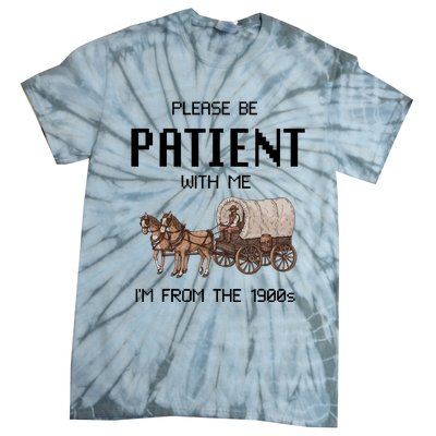 Please Be Patient With Me IM From The 1900s Vintage Tie-Dye T-Shirt